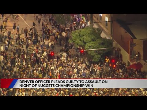 Cop pleads guilty to assault after Nuggets championship