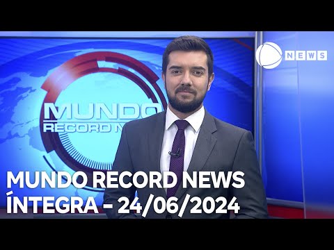 Mundo Record News - 24/06/2024