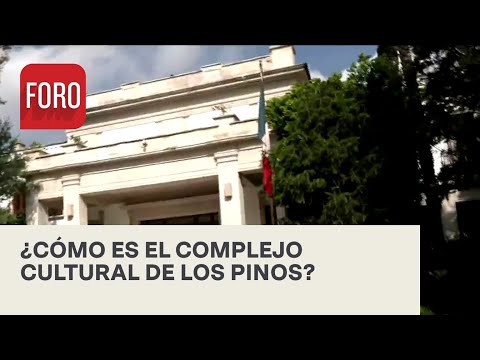 Visitamos el Complejo Cultural de Los Pinos - Expreso de la Mañana