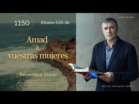 Devocional Diario 1150, por el pastor José Manuel Sierra.