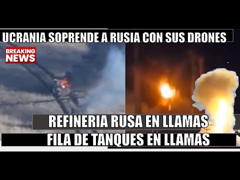 UCRANIA IMPARABLE! drones destruyen REFINERIA rusa y una COLUMNA de tanques
