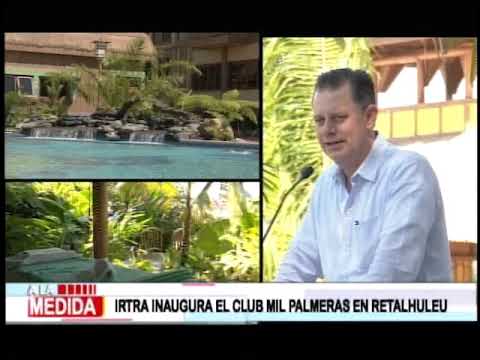 IRTRA  inaugura el Club Mil Palmeras en Retalhuleu