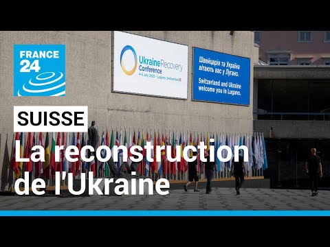En direct : conférence internationale en Suisse pour penser la reconstruction de l'Ukraine