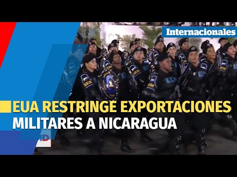 EUA impone restricciones a Nicaragua para importar y exportar armas