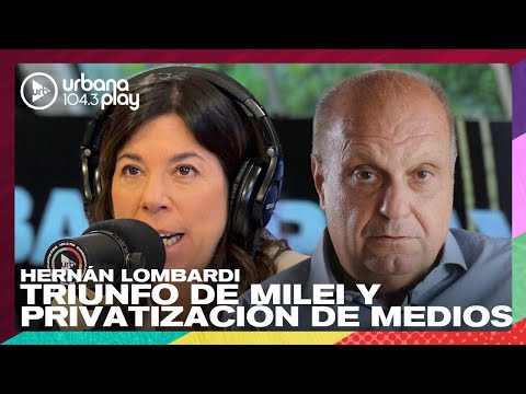 Hernán Lombardi sobre la privatización de los medios: Milei es el nuevo Presidente #Elecciones2023