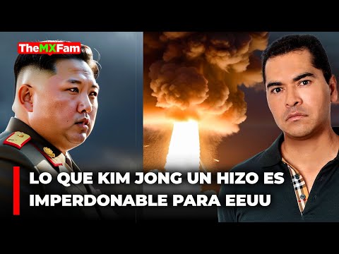 Kim Jong Un Cruza Una Línea Roja Imperdonable para EEUU | TheMXFam