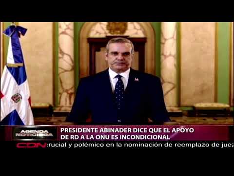 Presidente Abinader dice que el apoyo de República Dominicana a la ONU  incondicional