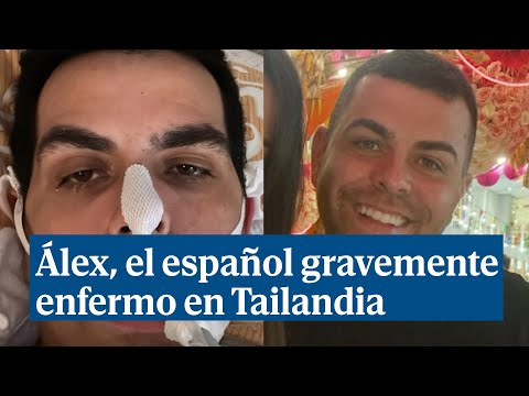 Situación crítica de Álex, el español gravemente enfermo en Tailandia