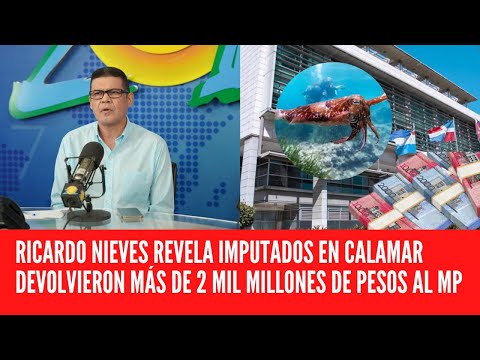 RICARDO NIEVES REVELA IMPUTADOS EN CALAMAR DEVOLVIERON MÁS DE 2 MIL MILLONES DE PESOS AL MP