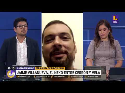 Jaime Villanueva el nexo entre Vladimir Cerrón  y Rafael Vela