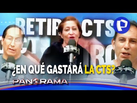 ¿En qué gastará la CTS?: peruanos a favor y en contra del retiro aprobado por Congreso