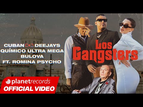 CUBAN DEEJAYS  QUIMICO ULTRA MEGA  BULOVA Feat. ROMINA PSYCHO - Los Gangsters (Official Video)