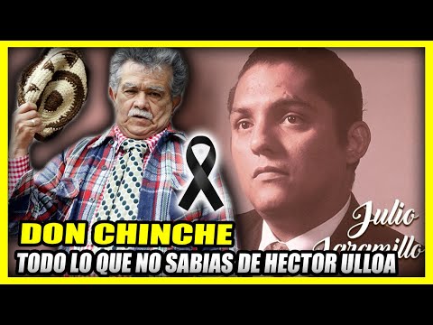 EL TRISTE FINAL DE HECTOR ULLOA | Don Chinche compuso para Julio Jaramillo