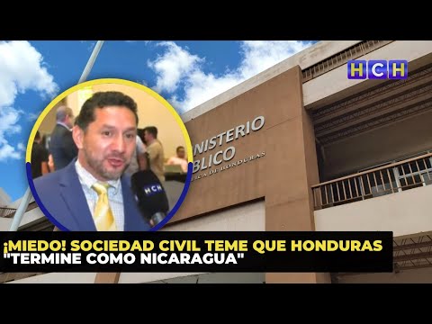 ¡Miedo! Sociedad Civil teme que Honduras termine como Nicaragua
