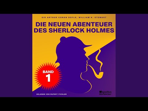 Kapitel 1 - Teil 7 - Die neuen Abenteuer des Sherlock Holmes (Band 1)