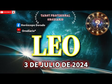 Horóscopo de Hoy - Leo - 3 de Julio de 2024. Amor + Dinero + Salud.
