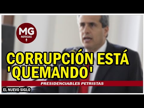 MALA HORA  Corrupción está 'quemando' presidenciables petristas