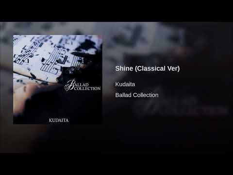 クダイタ KUDAITA - Shine Classical Ver.(Official Audio)