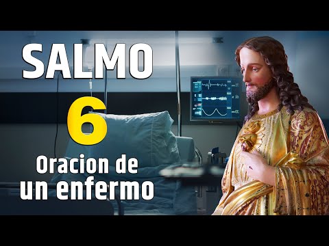 SALMO 6 - Oración para la Salud de un enfermo. #oraciondehoy