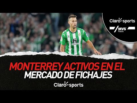 Rayados de Monterrey activos en el mercado de fichajes: Canales, Moura y Chávez en la mira.