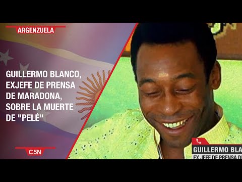 GUILLERMO BLANCO, sobre el FALLECIMIENTO de PELÉ y el día que CONOCIÓ a MARADONA