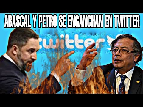 BRONCA ENTRE SANTIAGO ABASCAL Y GUSTAVO PETRO EN TWITTER