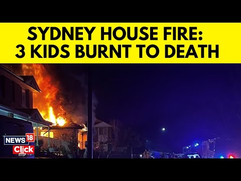 Sydney News | 3 Children, Including A 10-Month-Old, Were Killed In The Sydney Home Fire | N18G