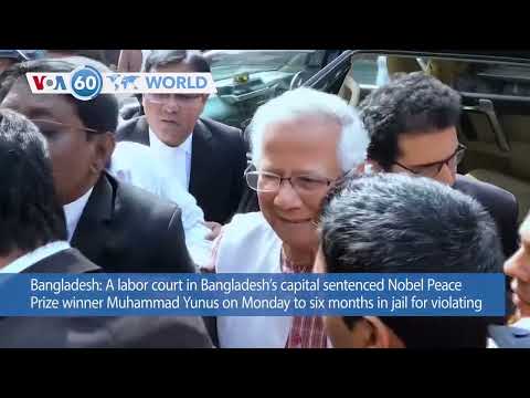 VOA60 World PM- Nobel Peace Prize winner Muhammad Yunus sentenced, granted bond for labor violations