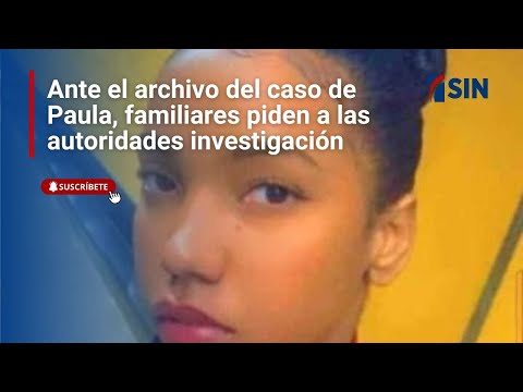 Ante archivo provisional del caso de Paula Santana, familiares piden a las autoridades investigación