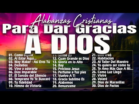 MUSICA CRISTIANA PARA SENTIR LA PRESENCIA DE DIOS  HERMOSAS ALABANZAS CRISTIANAS DE ADORACION 2024