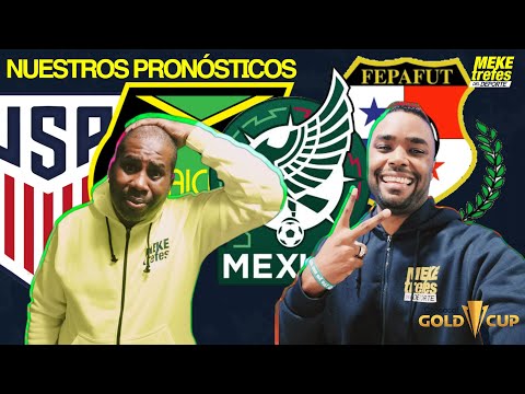 Nuestros Pronósticos Copa Oro  PANAMÁ VS USA | JAMAICA VS MÉXICO