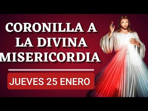 CORONILLA DE LA DIVINA MISERICORDIA HOY JUEVES 25 DE ENERO DE 2024
