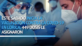 Este sábado inicia la vacunación contra la COVID-19 en Lorica, 449 dosis le asignaron