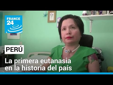 Ana Estrada, la primera persona en acceder a la eutanasia en Perú • FRANCE 24 Español
