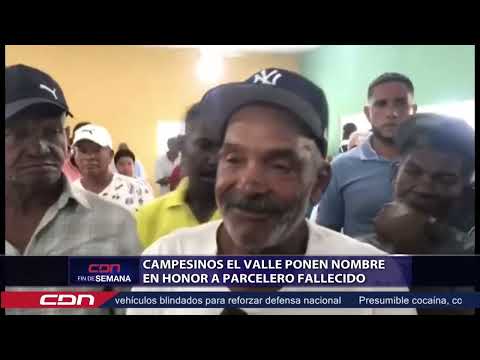 Campesinos El Valle ponen nombre en honor a parcelero fallecido
