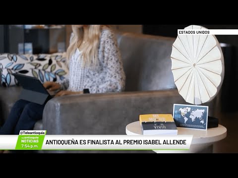Antioquia es finalista al premio Isabel Allende - Teleantioquia Noticias