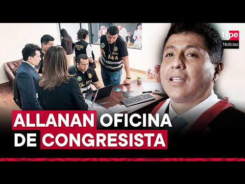 Acción Popular: Fiscalía allana despacho de congresista Raúl Doroteo