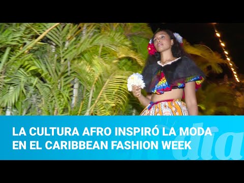 La Cultura Afro inspiró la moda en el Caribbean Fashion Week