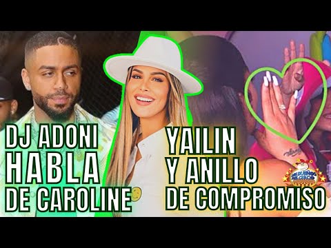 DJ ADONI ROMPE SILENCIO SOBRE CAROLINE AQUINO/ YAILIN MUESTRA ANILLO DE COMPROMISO/ BREVES Y PULLUAS