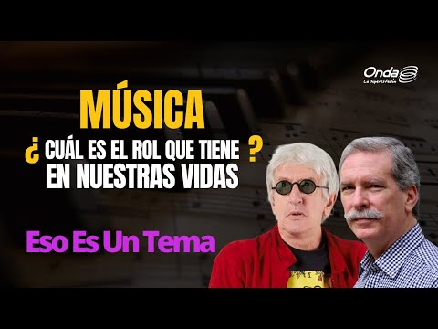 06-09-22 |#EsoEsUnTema-¿Qué rol desempeña la música en nuestra vida?