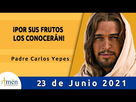 Evangelio De Hoy Miércoles 23 Junio 2021 l Padre Carlos Yepes l Biblia