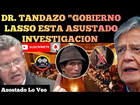 DR. TANDAZO GOBIERNO DE LASSO ESTÁ ASUSTADO CON LA INVESTIGACION DEL GRAN PADRINO NOTICIAS RFE TV