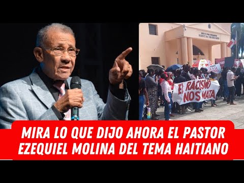 MIRA LO QUE DIJO AHORA EL PASTOR EZEQUIEL MOLINA DEL TEMA HAITIANO