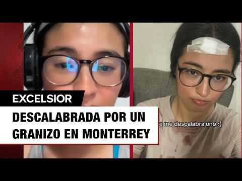 Joven se vuelve viral tras ser descalabrada por un granizo en Monterrey