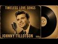 Golden Era of Love Songs  Johnny Tillotson Romantic Oldies 50s - 60s  Timeless Midnight Classics