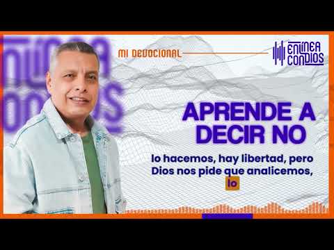 APRENDE A DECIR NO  Lunes/15/Abril/2024 En Línea Con Dios