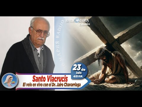 El Velo, la Verdad de Dios - Santo Viacrucis - 23 de julio de 2024