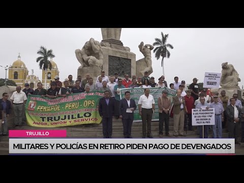 Trujillo: militares y policías en retiro piden pago de devengados