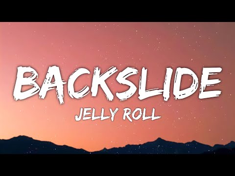 Jelly Roll - Backslide (Lyrics)