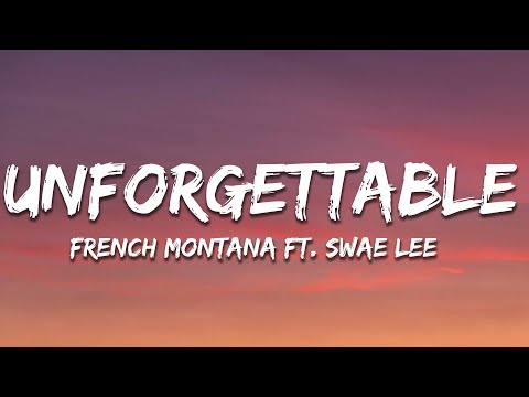 French Montana - Unforgettable (Lyrics) ft. Swae Lee